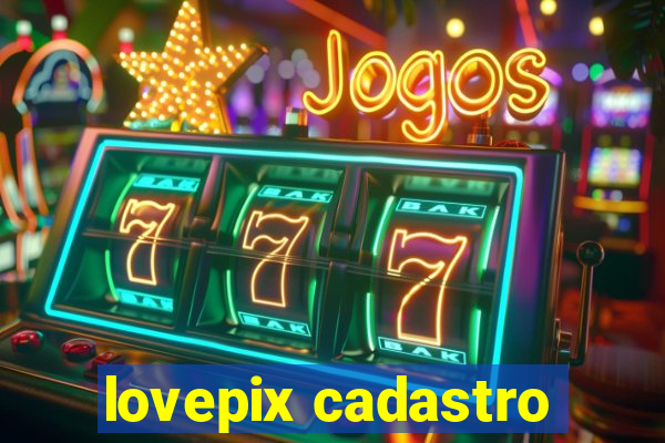 lovepix cadastro